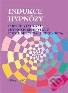 Indukce hypnózy Jefrey K. Zeig